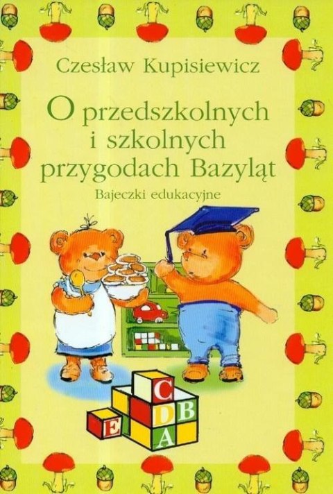 O przedszkolnych i szkolnych przygodach Bazyląt