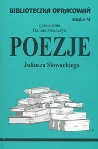 Biblioteczka opracowań nr 047 Poezje Słowacki J.