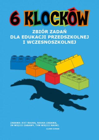 6 klocków. Zbiór zadań dla edukacji przedszkolnej i wczesnoszkolnej wyd. 2