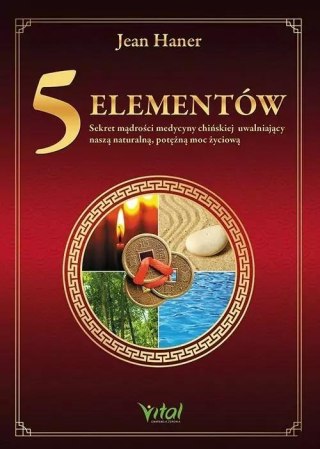 5 elementów. Sekret mądrości medycyny chińskiej