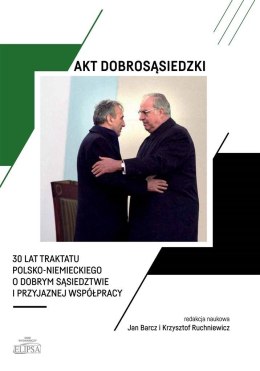 Akt dobrosąsiedzki - 30 lat Traktatu polsko-niem.