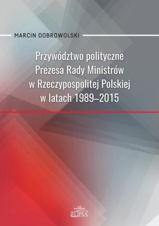 Przywództwo polityczne Prezesa Rady Ministrów..