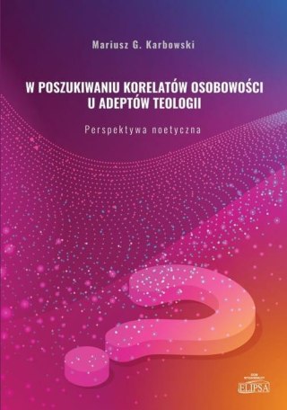 W poszukiwaniu korelatów osobowości u adeptów..