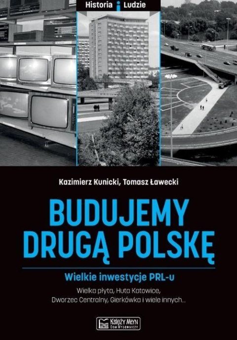 Budujemy drugą Polskę. Wielkie inwestycje PRL-u