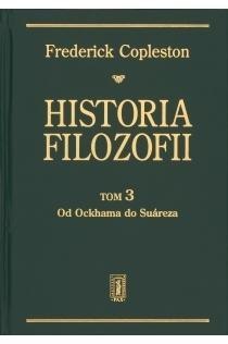 Historia filozofii T.3 Od Ockhama do Suareza