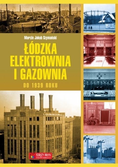 Łódzka elektrownia i gazownia do 1939 roku