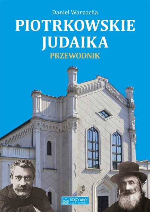 Piotrkowskie judaika. Przewodnik Piotrkowskie judaika. Przewodnik