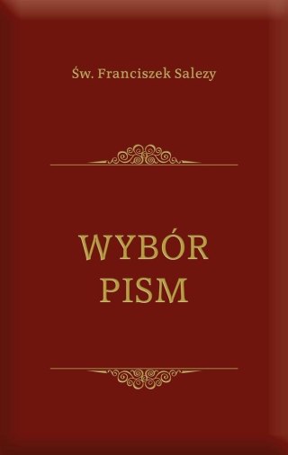 Wybór pism - Św. Franciszek Salezy