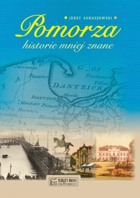 Pomorza historie mniej znane Pomorza historie mniej znane