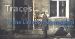 Traces of the Litzmannstadt - Getto