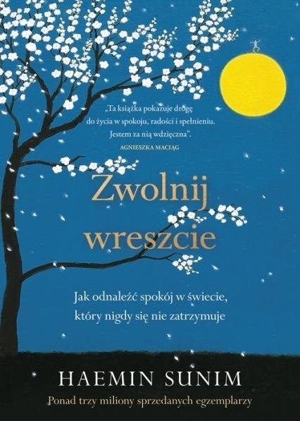 Zwolnij wreszcie. Jak odnaleźć spokój w świecie...