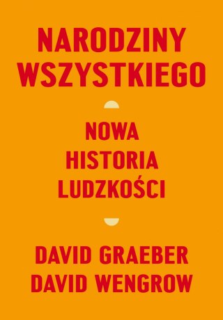 Narodziny wszystkiego. Nowa historia ludzkości