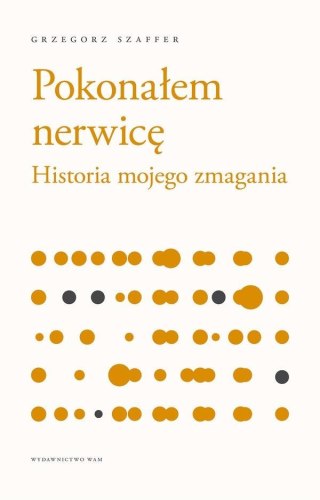 Pokonałem nerwicę. Historia mojego zmagania w.2