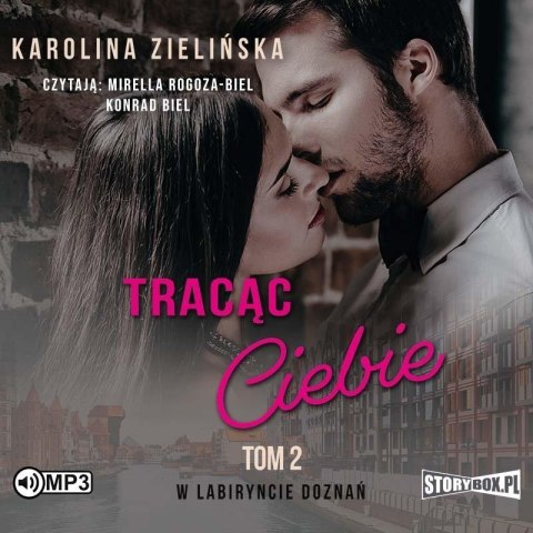 W labiryncie doznań T.2 Tracąc Ciebie audiobook