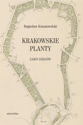 Krakowskie Planty. Zarys dziejów