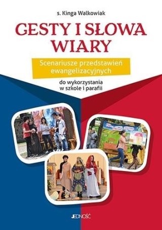 Gesty i słowa wiary. Scenariusze przedstawień..