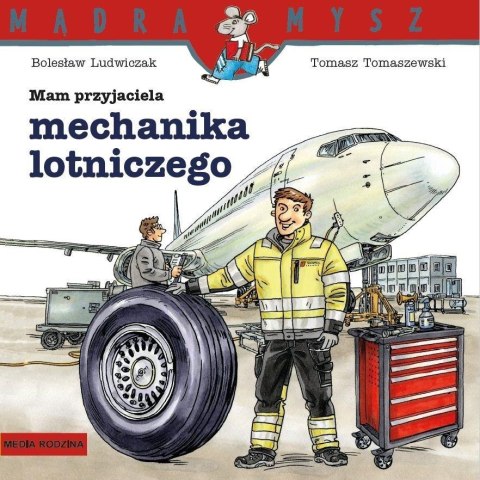 Mądra Mysz. Mam przyjaciela mechanika lotniczego Mądra Mysz. Mam przyjaciela mechanika lotniczego