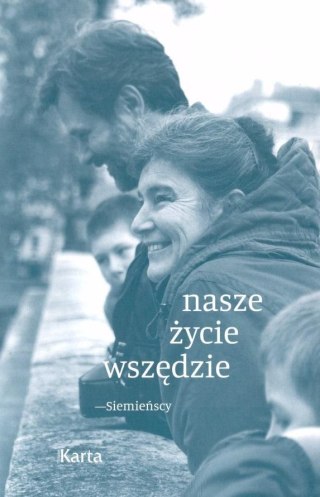 Nasze życie wszędzie - Siemieńscy