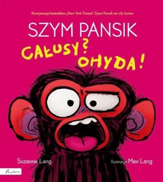 Szym Pansik. Całusy? Ohyda!