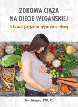 Zdrowa ciąża na diecie wegańskiej. Holistyczne podejście do ciąży na diecie roślinnej