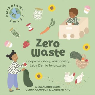 Zero Waste. Napraw, oddaj, wykorzystaj, żeby Ziemia była czysta