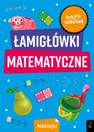 Łamigłówki matematyczne. Szkoła na szóstkę