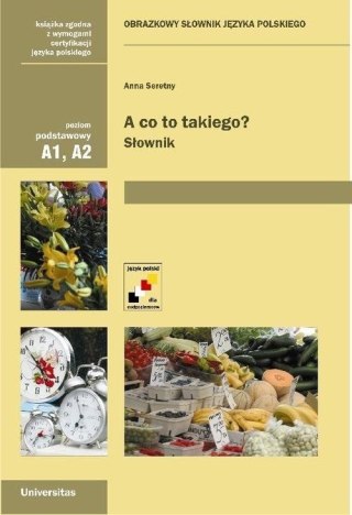 A co to takiego? Obrazkowy słownik j. polskiego