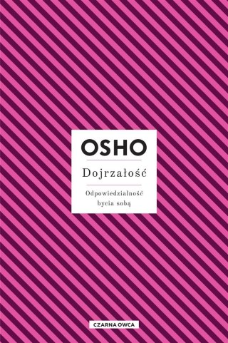 Dojrzałość. Odpowiedzialność bycia sobą