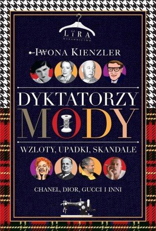 Dyktatorzy mody. Wzloty, upadki, skandale w.2 Iwona Kienzler