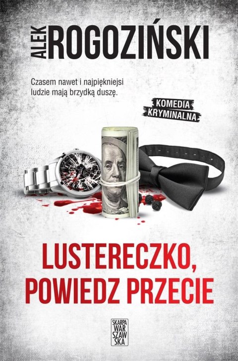 Lustereczko, powiedz przecie ALEK ROGOZIŃSKI