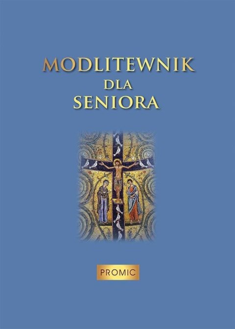 Modlitewnik dla seniora Modlitewnik dla seniora
