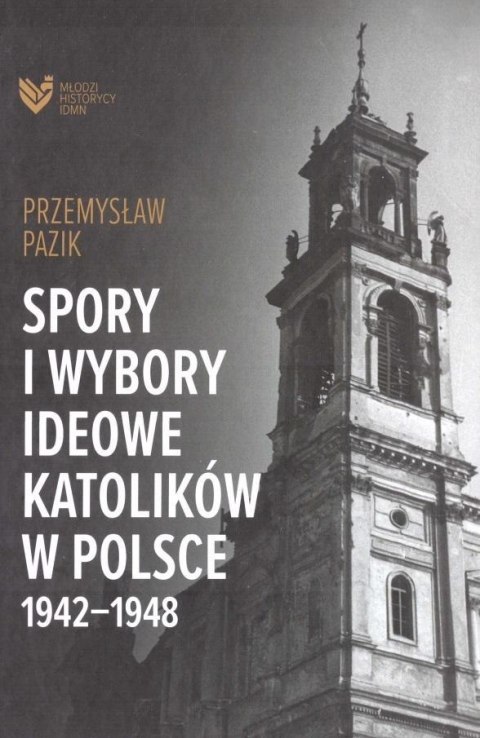 Spory i wybory ideowe katolików w Polsce 1942-1948