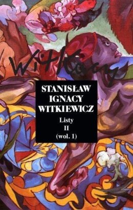 Listy T.2 cz.1 - Stanisław Ignacy Witkiewicz