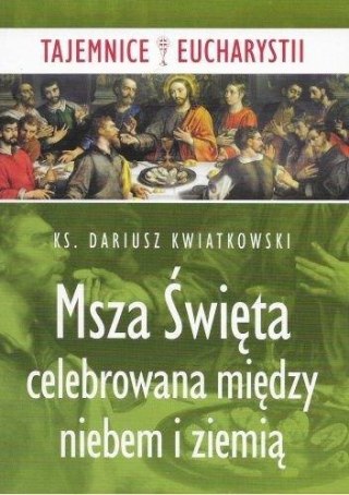 Msza święta celebrowana między niebem i ziemią