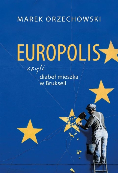Europolis, czyli diabeł mieszka w Brukseli Europolis, czyli diabeł mieszka w Brukseli