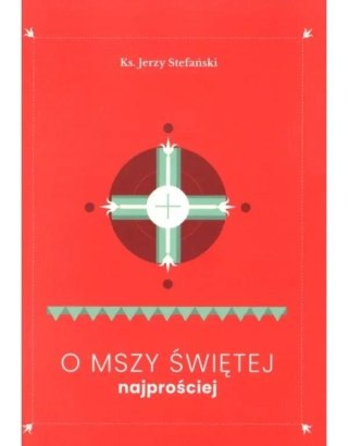 O Mszy Świętej najprościej