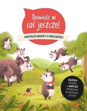 Opowiedz mi coś jeszcze! Piotruś marzy o wolności