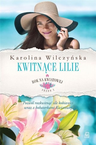 Rok na Kwiatowej T.6 Kwitnące lilie KAROLINA WILCZYŃSKA