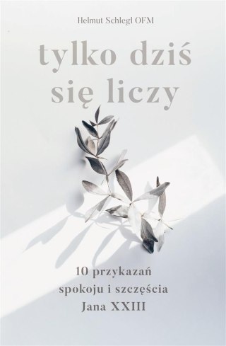 Tylko dziś się liczy