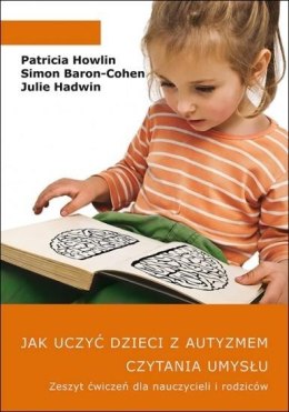 Jak uczyć dzieci z autyzmem czytania umysłu. Ćw