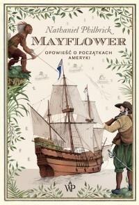 Mayflower. Opowieść o początkach Ameryki