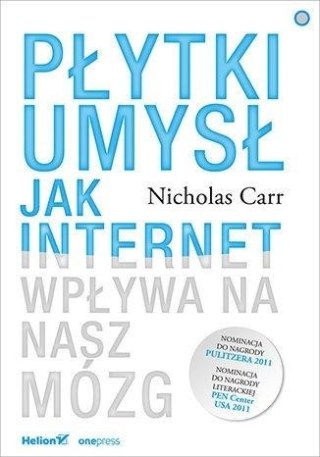 Płytki umysł. Jak internet wpływa na nasz mózg