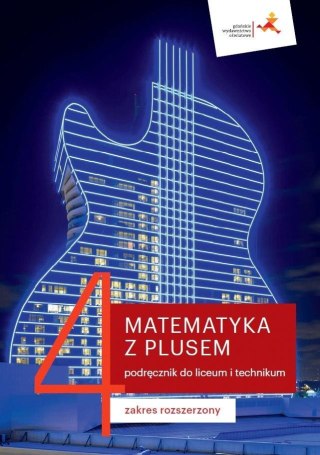 Matematyka LO 4 Z Plusem podr. ZR w.2022 GWO