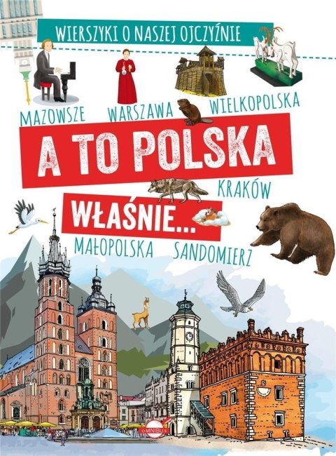 A to Polska właśnie. Wierszyki o naszej ojczyźnie