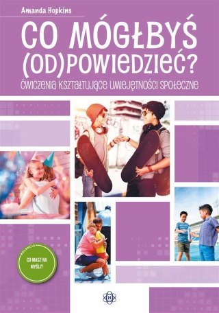 Co mógłbyś odpowiedzieć?. Ćwiczenia kształtujące..