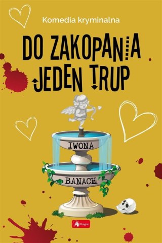 Do zakopania jeden trup IWONA BANACH