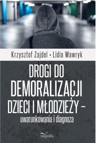 Drogi do demoralizacji dzieci i młodzieży..