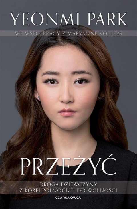Przeżyć. Droga dziewczyny z Korei Północnej do... Przeżyć. Droga dziewczyny z Korei Północnej do...