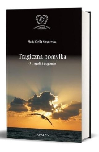 Tragiczna pomylka. O tragedii i tragizmie