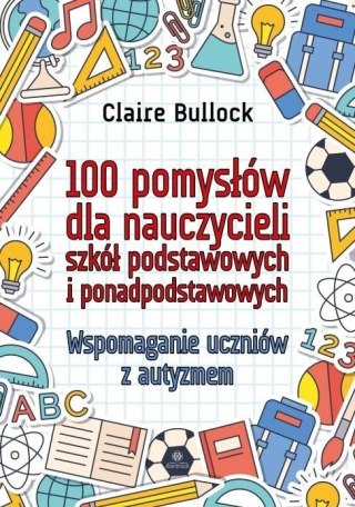 100 pomysłów dla nauczycieli szkół podstawowych..